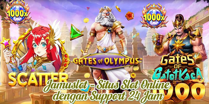 Jamuslot – Situs Slot Online dengan Support 24 Jam
