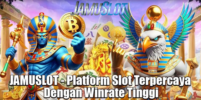 JAMUSLOT - Platform Slot Terpercaya Dengan Winrate Tinggi