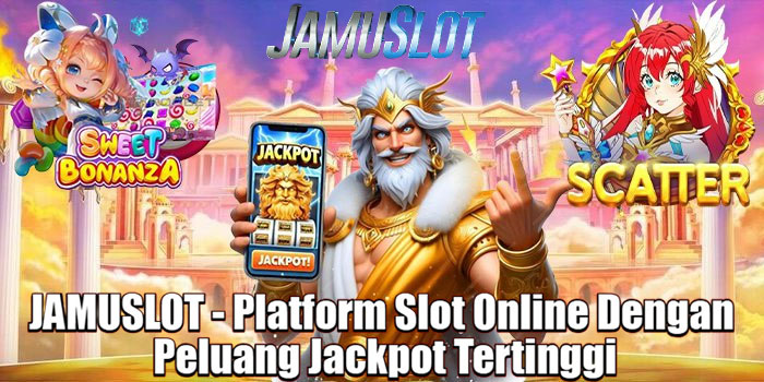 JAMUSLOT - Platform Slot Online Dengan Peluang Jackpot Tertinggi