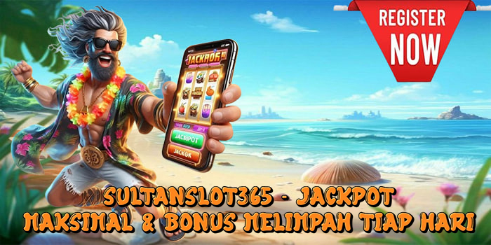 Sultanslot365 - Jackpot Maksimal & Bonus Melimpah Tiap Hari