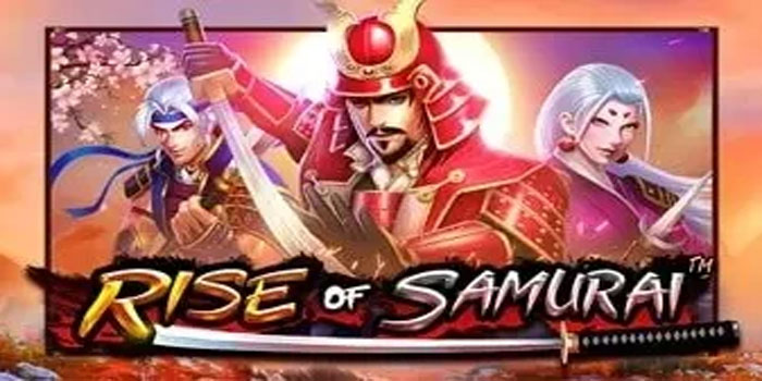 Rahasia Menang Maxwin di Slot Rise of Samurai