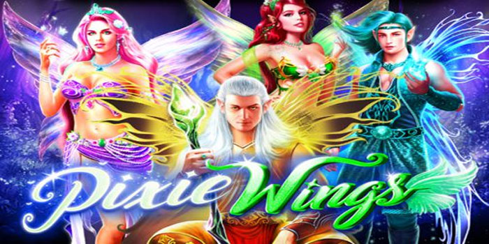 Trik Efektif Mendapatkan Jackpot Slot Pixie Wings